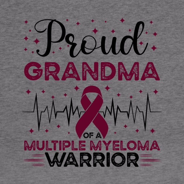 Proud Grandma Of A Multiple Myeloma Warrior by Geek-Down-Apparel